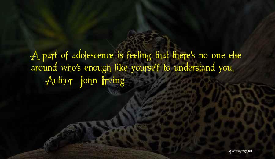 Feeling Like Yourself Quotes By John Irving