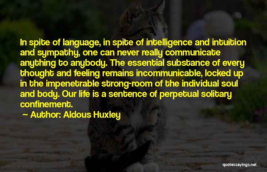 Feeling Loneliness Quotes By Aldous Huxley