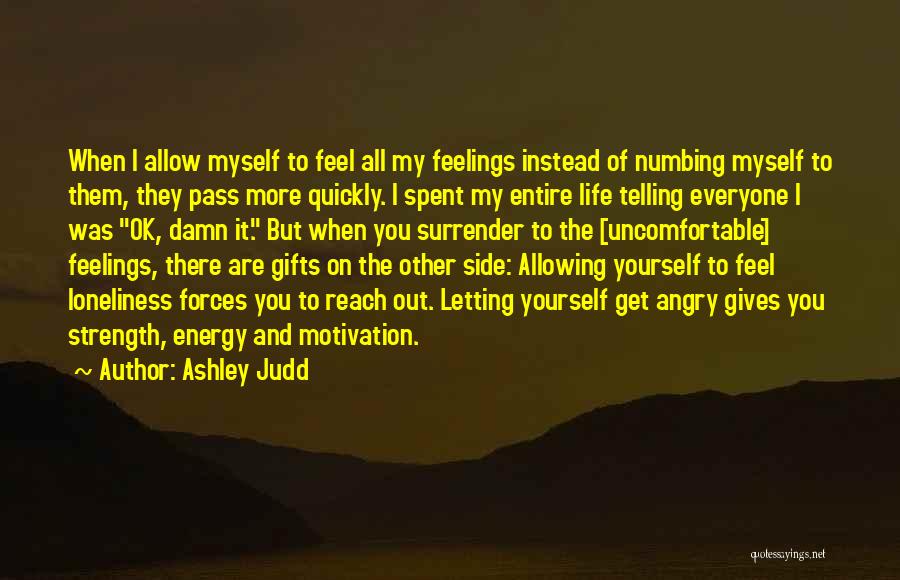 Feeling Loneliness Quotes By Ashley Judd