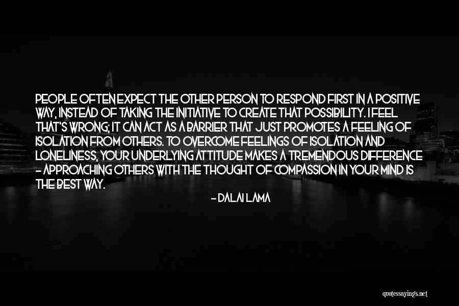 Feeling Loneliness Quotes By Dalai Lama Feeling Loneliness Quotes By Dalai Lama