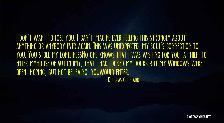 Feeling Loneliness Quotes By Douglas Coupland Feeling Loneliness Quotes By Douglas Coupland