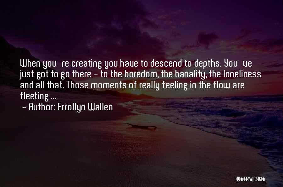 Feeling Loneliness Quotes By Errollyn Wallen