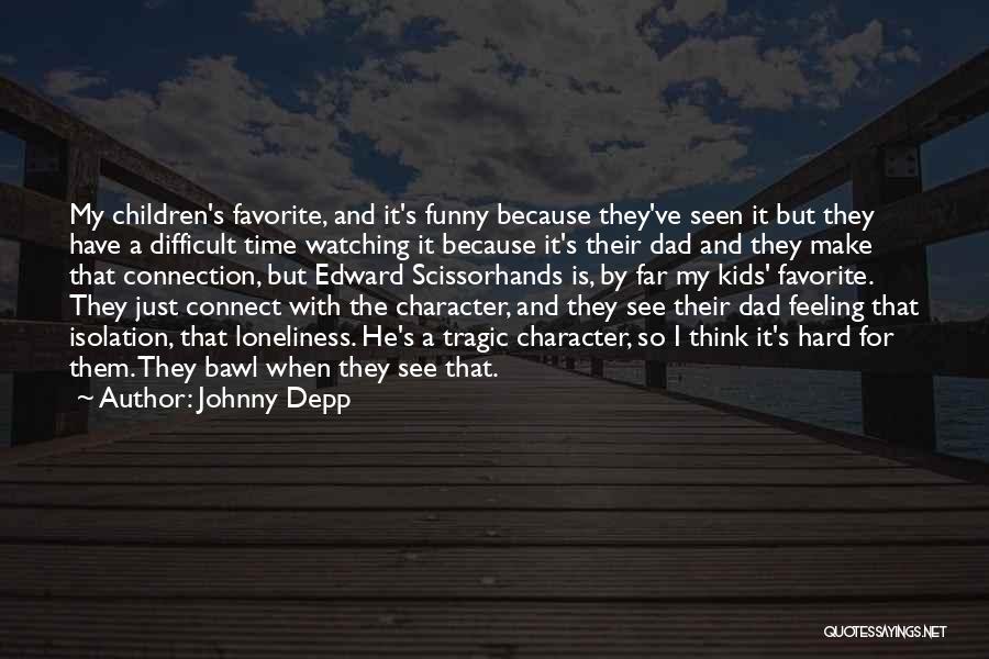 Feeling Loneliness Quotes By Johnny Depp
