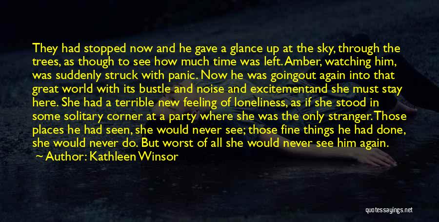 Feeling Loneliness Quotes By Kathleen Winsor