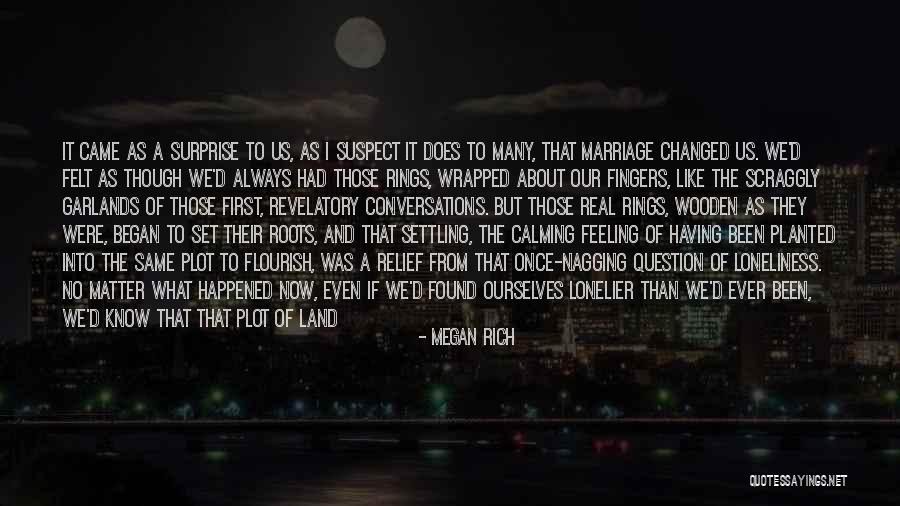 Feeling Loneliness Quotes By Megan Rich