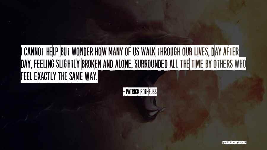 Feeling Loneliness Quotes By Patrick Rothfuss Feeling Loneliness Quotes By Patrick Rothfuss