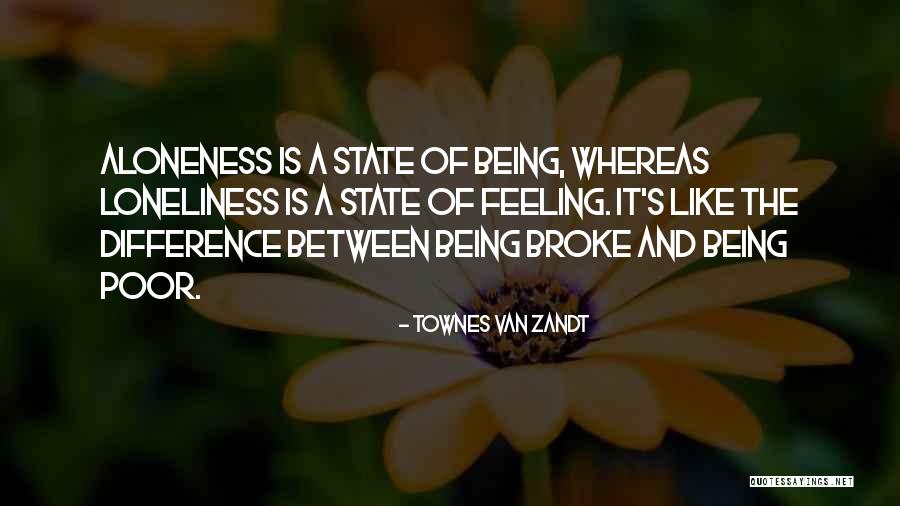 Feeling Loneliness Quotes By Townes Van Zandt