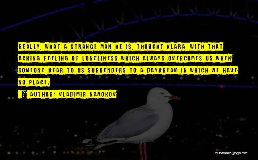 Feeling Loneliness Quotes By Vladimir Nabokov