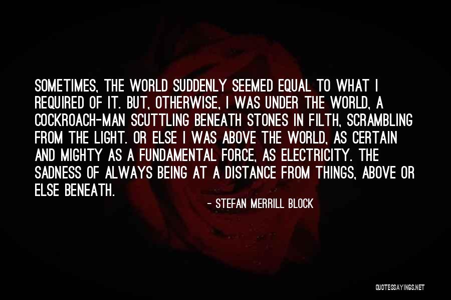 Feeling Lonely And Ignored Quotes By Stefan Merrill Block Feeling Lonely And Ignored Quotes By Stefan Merrill Block
