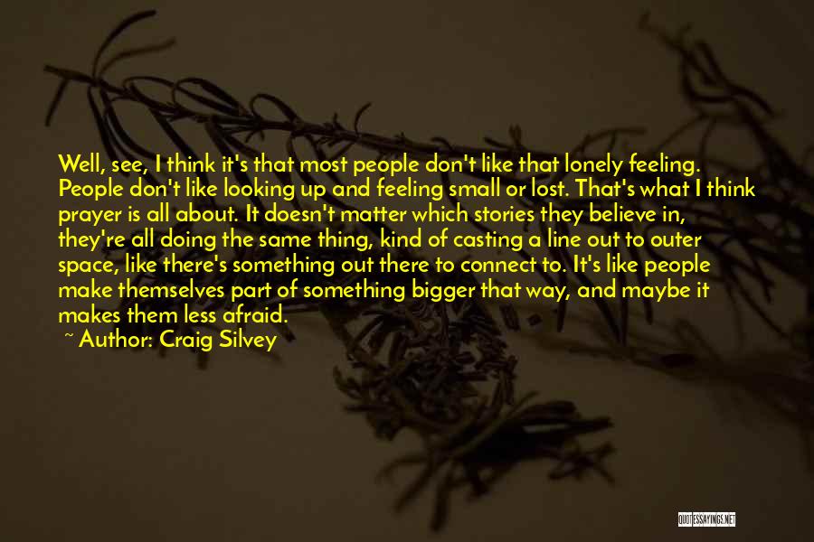 Feeling Lonely Lost Quotes By Craig Silvey