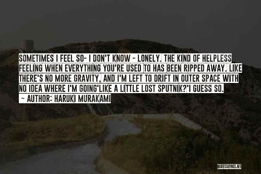 Feeling Lonely Lost Quotes By Haruki Murakami