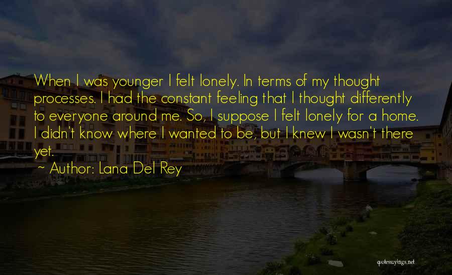 Feeling Lonely Quotes By Lana Del Rey