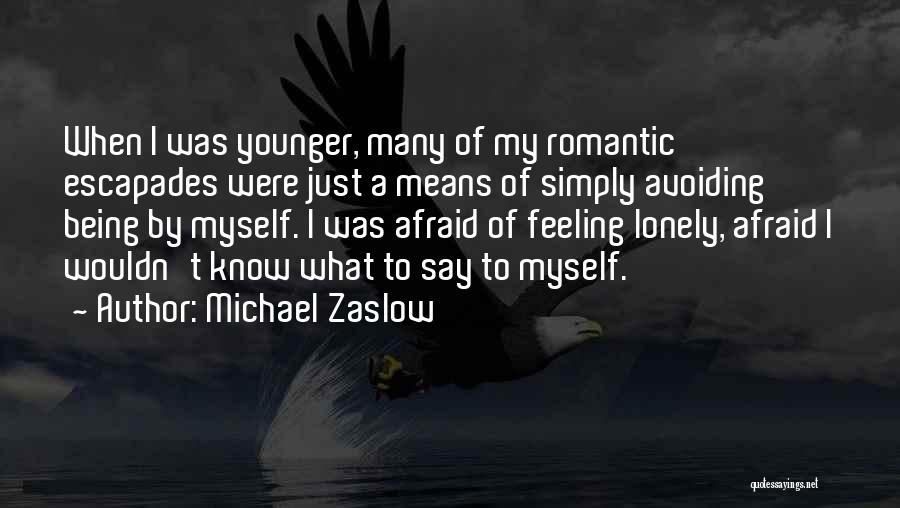 Feeling Lonely Quotes By Michael Zaslow