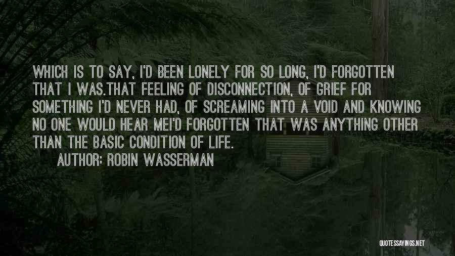 Feeling Lonely Quotes By Robin Wasserman