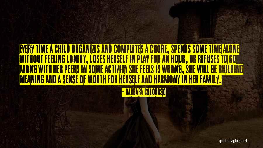 Feeling Lonely When You're Not Alone Quotes By Barbara Coloroso Feeling Lonely When You're Not Alone Quotes By Barbara Coloroso
