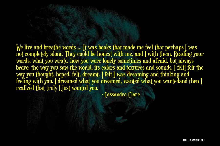 Feeling Lonely When You're Not Alone Quotes By Cassandra Clare Feeling Lonely When You're Not Alone Quotes By Cassandra Clare
