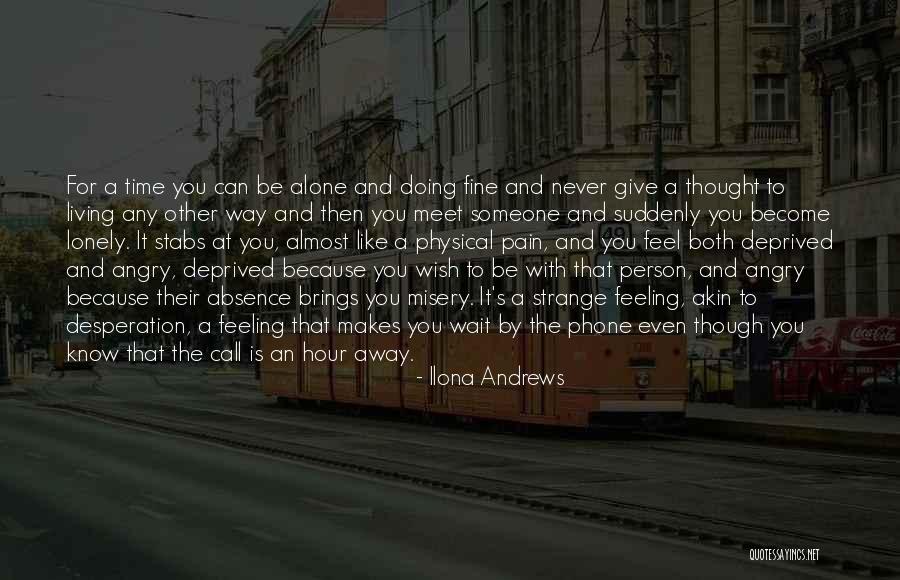 Feeling Lonely When You're Not Alone Quotes By Ilona Andrews Feeling Lonely When You're Not Alone Quotes By Ilona Andrews
