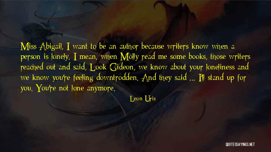 Feeling Lonely When You're Not Alone Quotes By Leon Uris Feeling Lonely When You're Not Alone Quotes By Leon Uris