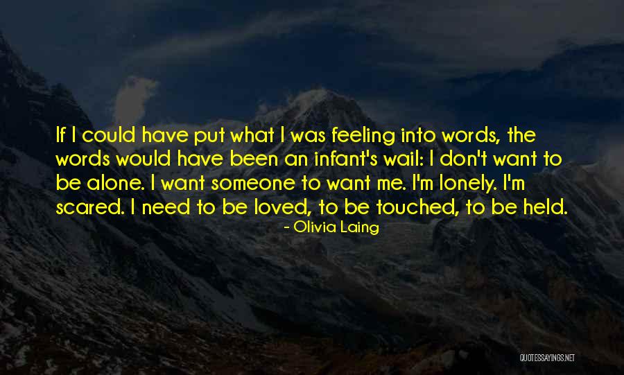 Feeling Lonely When You're Not Alone Quotes By Olivia Laing Feeling Lonely When You're Not Alone Quotes By Olivia Laing