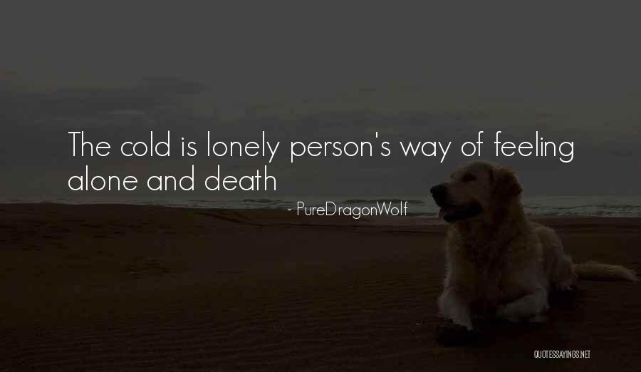 Feeling Lonely When You're Not Alone Quotes By PureDragonWolf Feeling Lonely When You're Not Alone Quotes By PureDragonWolf