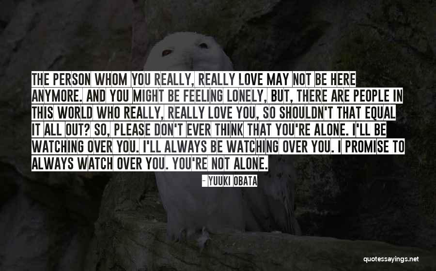 Feeling Lonely When You're Not Alone Quotes By Yuuki Obata Feeling Lonely When You're Not Alone Quotes By Yuuki Obata
