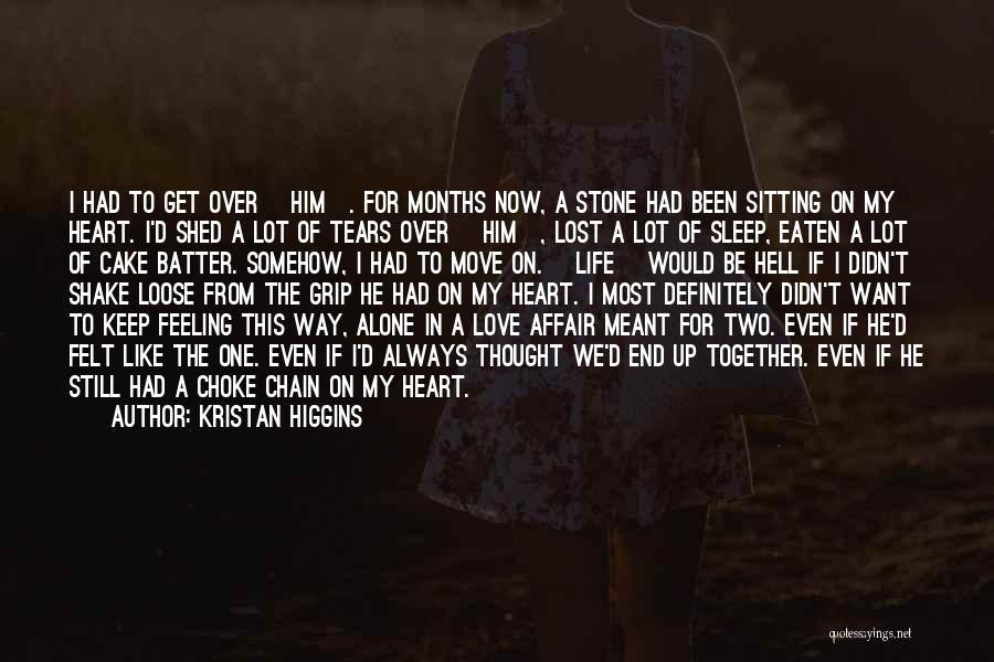 Feeling Lost And Alone Quotes By Kristan Higgins