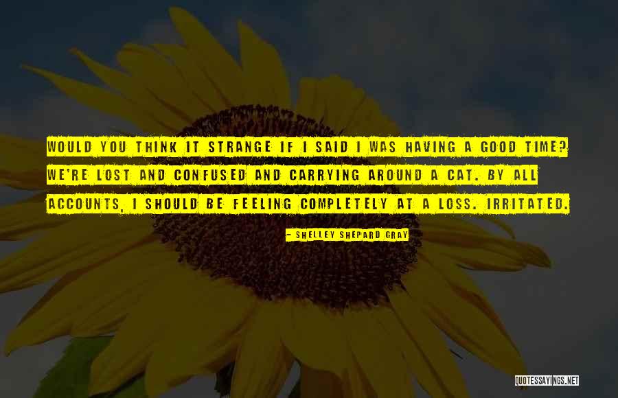 Feeling Lost And Confused Quotes By Shelley Shepard Gray Feeling Lost And Confused Quotes By Shelley Shepard Gray