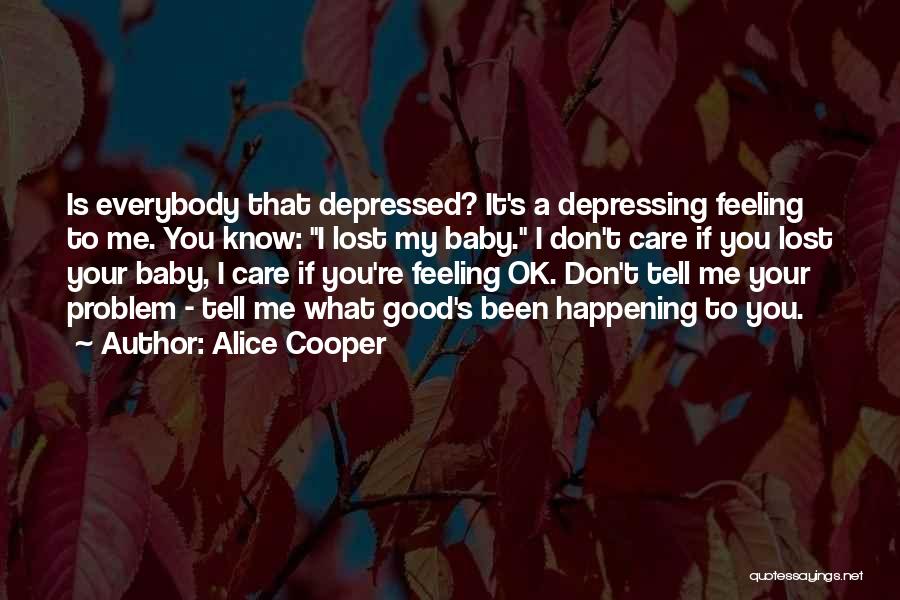 Feeling Lost And Depressed Quotes By Alice Cooper