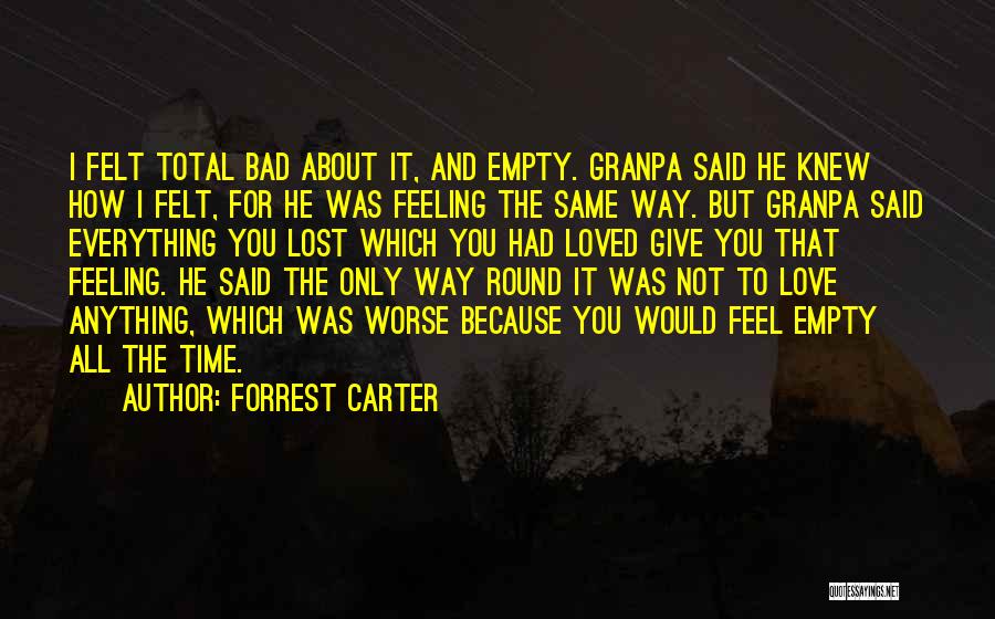 Feeling Lost And Empty Quotes By Forrest Carter