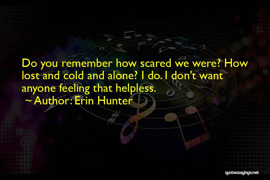Feeling Lost And Scared Quotes By Erin Hunter
