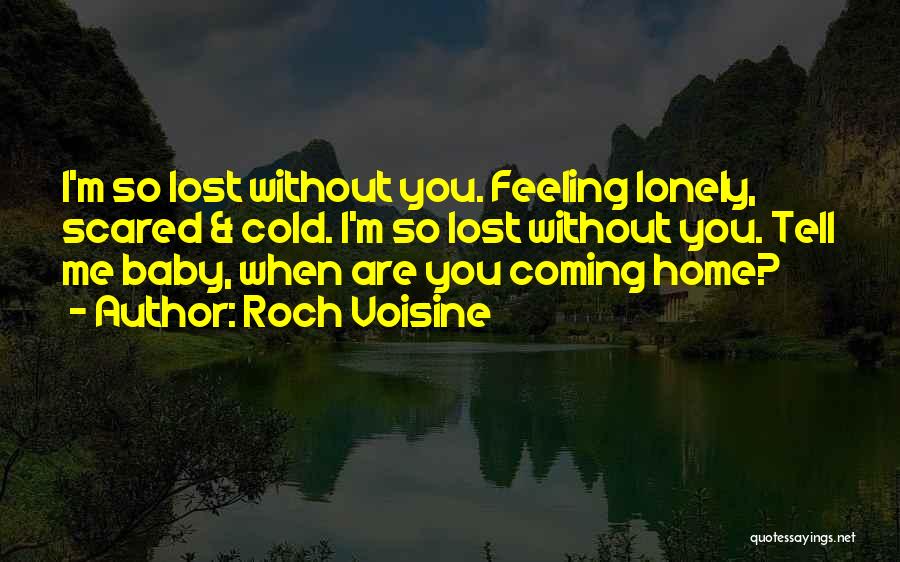 Feeling Lost And Scared Quotes By Roch Voisine