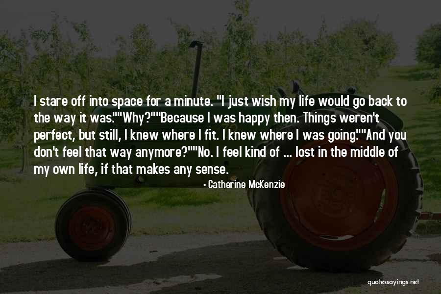 Feeling Lost In Life Quotes By Catherine McKenzie