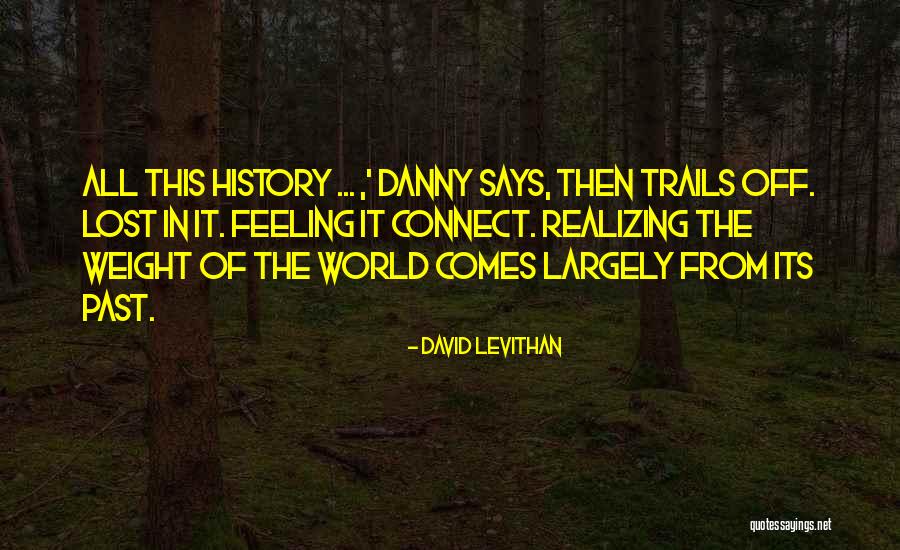 Feeling Lost In The World Quotes By David Levithan Feeling Lost In The World Quotes By David Levithan