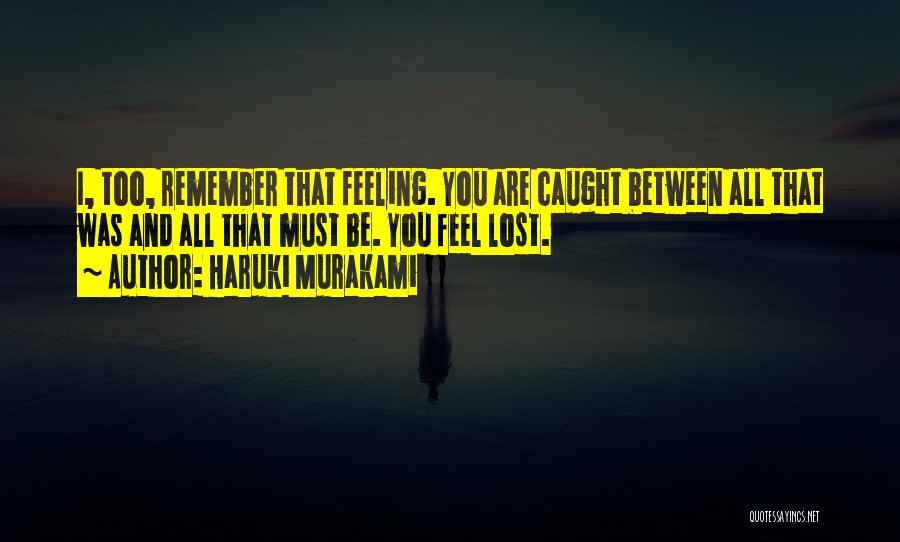 Feeling Lost Without Someone Quotes By Haruki Murakami