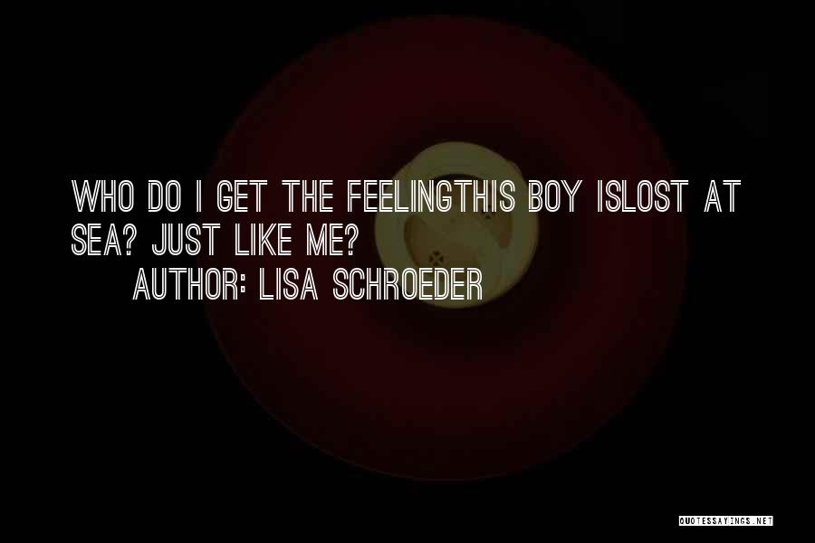 Feeling Lost Without Someone Quotes By Lisa Schroeder