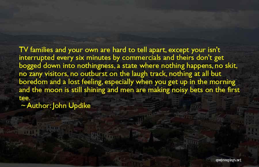 Feeling Lost Without You Quotes By John Updike