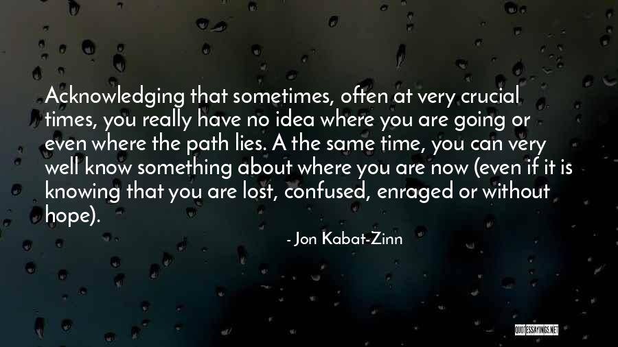 Feeling Lost Without You Quotes By Jon Kabat-Zinn