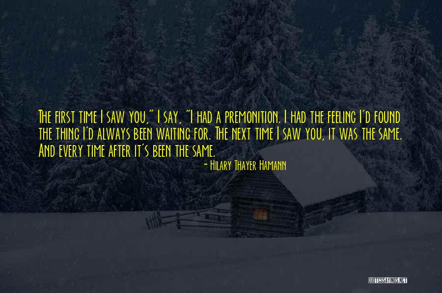 Feeling Love For The First Time Quotes By Hilary Thayer Hamann Feeling Love For The First Time Quotes By Hilary Thayer Hamann