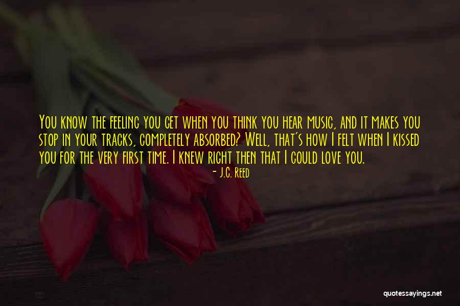 Feeling Love For The First Time Quotes By J.C. Reed Feeling Love For The First Time Quotes By J.C. Reed