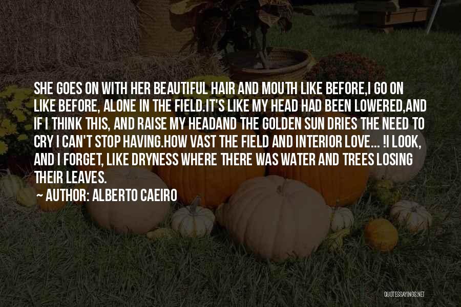 Feeling Love With Her Quotes By Alberto Caeiro