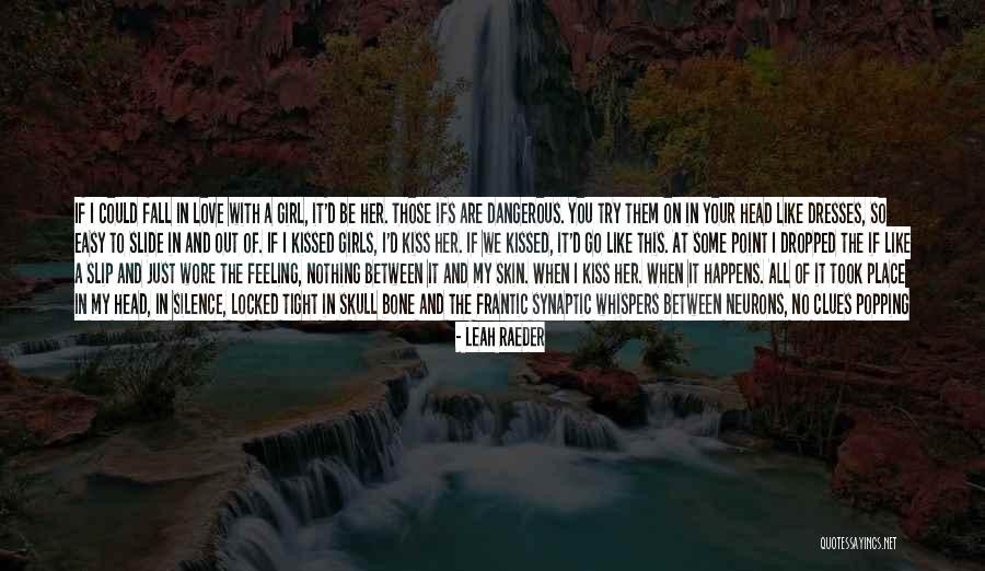 Feeling Love With Her Quotes By Leah Raeder Feeling Love With Her Quotes By Leah Raeder