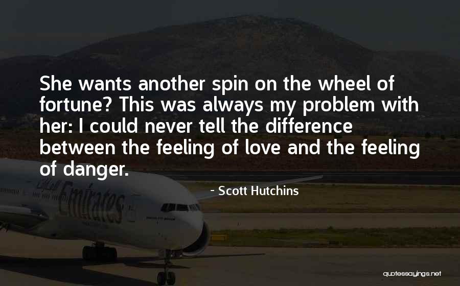 Feeling Love With Her Quotes By Scott Hutchins Feeling Love With Her Quotes By Scott Hutchins