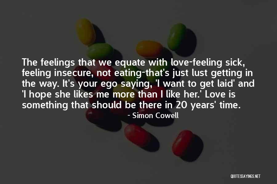 Feeling Love With Her Quotes By Simon Cowell Feeling Love With Her Quotes By Simon Cowell