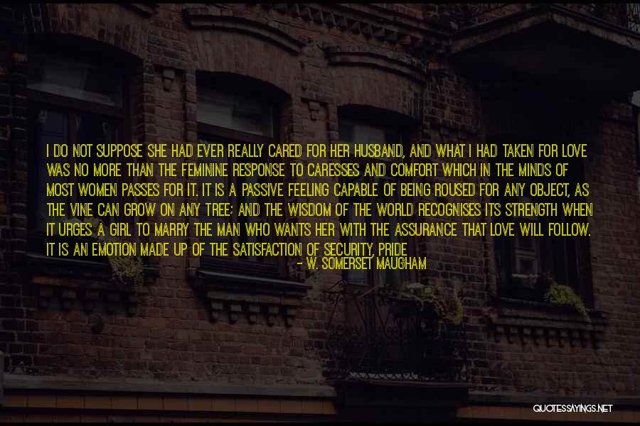 Feeling Love With Her Quotes By W. Somerset Maugham Feeling Love With Her Quotes By W. Somerset Maugham