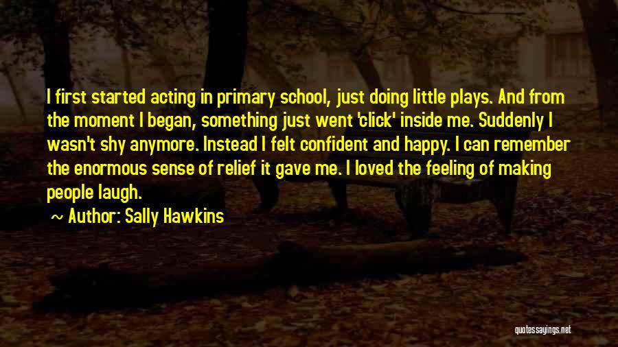 Feeling Loved And Happy Quotes By Sally Hawkins