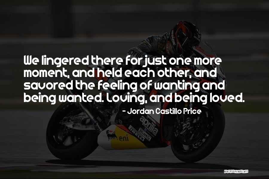 Feeling Loved And Wanted Quotes By Jordan Castillo Price