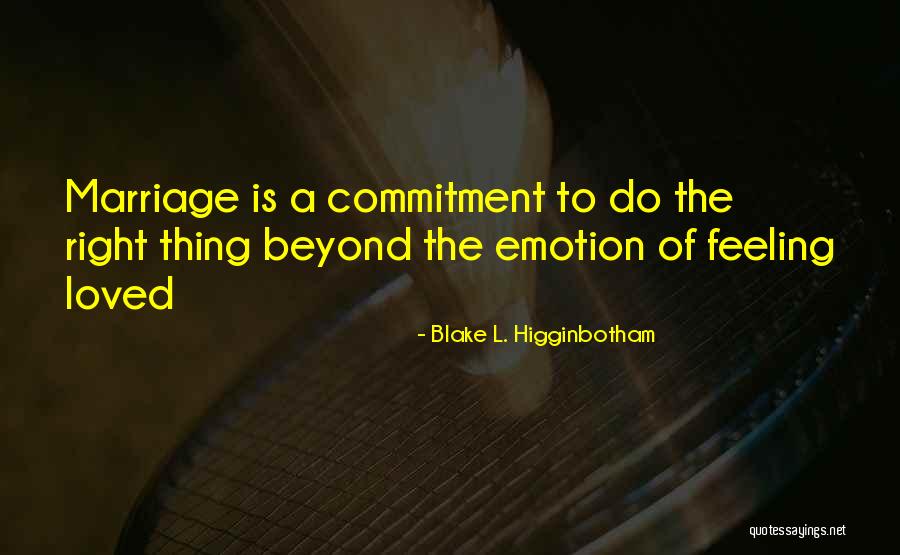 Feeling Loved Friendship Quotes By Blake L. Higginbotham Feeling Loved Friendship Quotes By Blake L. Higginbotham