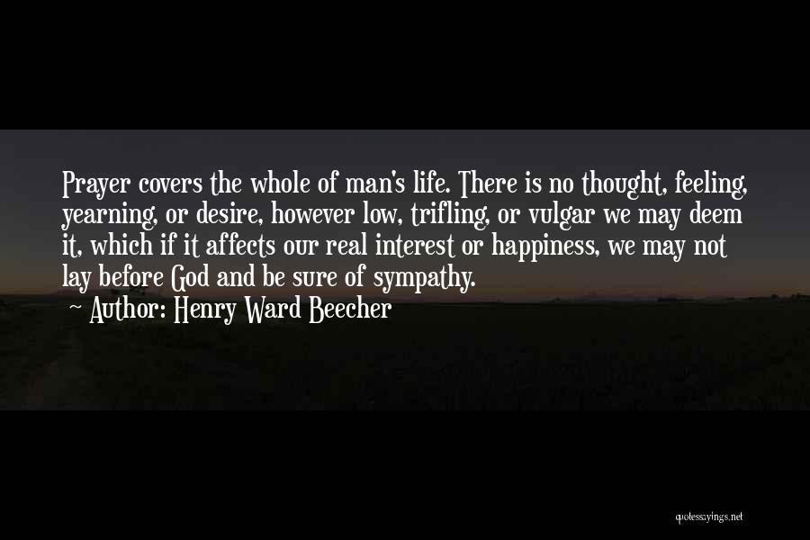Feeling Low Life Quotes By Henry Ward Beecher