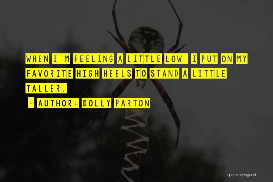 Feeling Low Quotes By Dolly Parton