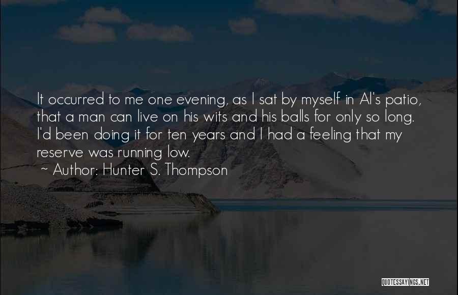 Feeling Low Quotes By Hunter S. Thompson